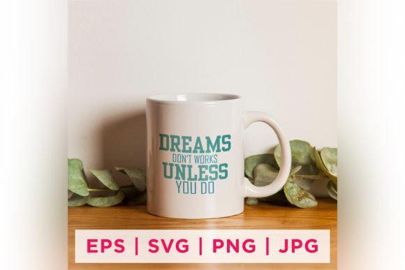 Dreams Don't Work Unless You Do